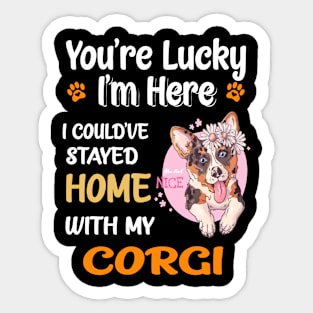 I Could Have Stayed Home With Corgi (143) Sticker